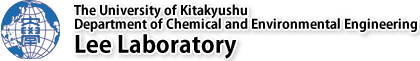 The University of Kitakyushu Department of Chemical and Environmental Engineering Lee Laboratory